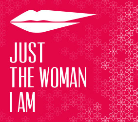 Just the woman i am